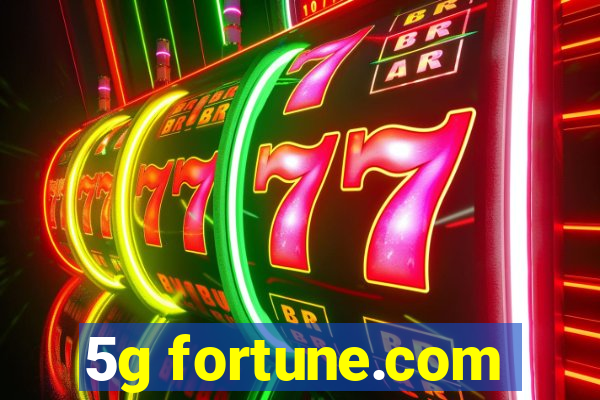 5g fortune.com